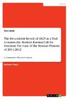 The Decembrist Revolt of 1825 as a Tool to Assess the Modern Russian Call for Freedom. The Case of the Russian Protests of 2011-2012