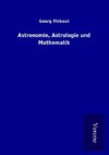 Astronomie, Astrologie und Mathematik