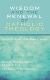 Wisdom and the Renewal of Catholic Theology