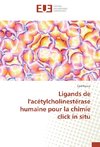 Ligands de l'acétylcholinestérase humaine pour la chimie click in situ