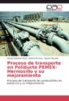 Proceso de transporte en Poliducto PEMEX-Hermosillo y su mejoramiento