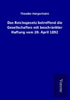 Das Reichsgesetz betreffend die Gesellschaften mit beschränkter Haftung vom 20. April 1892