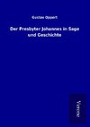 Der Presbyter Johannes in Sage und Geschichte