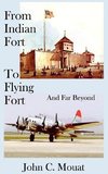 FROM INDIAN FORT TO FLYING FORT -And Far Beyond