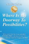 Safdar, N: Where Is My Doorway To Possibilities