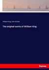 The original works of William King