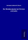 Der Blutaberglaube bei Christen und Juden