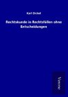 Rechtskunde in Rechtsfällen ohne Entscheidungen