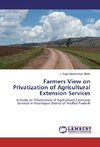 Farmers View on Privatization of Agricultural Extension Services