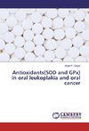 Antioxidants(SOD and GPx) in oral leukoplakia and oral cancer