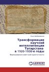 Transformacii nauchnoj intelligencii Tatarstana v 1920-1930-e gody