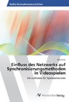 Einfluss des Netzwerks auf Synchronisierungsmethoden in Videospielen