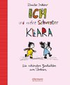 Ich und meine Schwester Klara. Die schönsten Geschichten zum Vorlesen