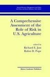 A Comprehensive Assessment of the Role of Risk in U.S. Agriculture