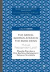 The Greco-German Affair in the Euro Crisis