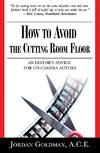 How to Avoid The Cutting Room Floor