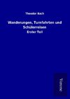 Wanderungen, Turnfahrten und Schülerreisen