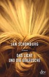 Schomburg, J: Licht und die Geräusche