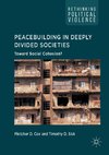 Peacebuilding in Deeply Divided Societies