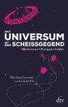 Das Universum ist eine Scheißgegend