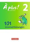 À plus! - Nouvelle édition Band 2 - Zu allen Ausgaben - 101 Grammatikübungen