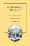 PENINSULAR SKETCHES; BY ACTORS ON THE SCENE. Volume One