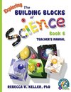 Exploring the Building Blocks of Science Book 6 Teacher's Manual