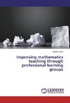 Improving mathematics teaching through professional learning groups