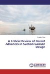 A Critical Review of Recent Advances in Suction Caisson Design