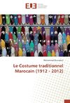 Le Costume traditionnel Marocain (1912 - 2012)