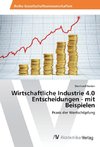 Wirtschaftliche Industrie 4.0 Entscheidungen - mit Beispielen