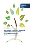 Language Learning Strategy Users' Profiles in Greek Primary Education