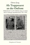 Als Truppenarzt an der Ostfront