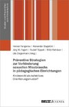 Präventive Strategien zur Verhinderung sexuellen Missbrauchs in pädagogischen Einrichtungen