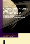 Cosmic Miniatures and the Future Sense