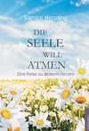 Die Seele will atmen