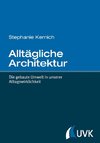 Alltägliche Architektur