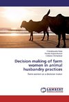 Decision making of farm women in animal husbandry practices