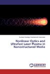 Nonlinear Optics and Ultrafast Laser Plasma in Nanostructured Media