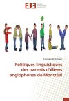 Politiques linguistiques des parents d'élèves anglophones de Montréal