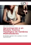 Aproximación a un Modelo Teórico Tipológico de hombres Maltratadores