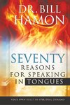 SEVENTY REASONS FOR SPEAKING IN TONGUES