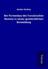 Der Formenbau des französischen Nomens in seiner geschichtlichen Entwicklung