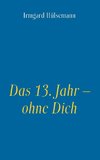 Das 13. Jahr - ohne Dich