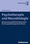 Psychotherapie und Neurobiologie