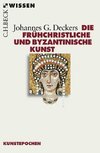 Die frühchristliche und byzantinische Kunst