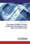 European Public Policies under the Challenges of a New Complex Crisis