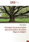 Stratégie de préservation des formations de chêne liège en Algérie