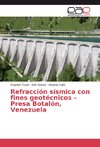 Refracción sísmica con fines geotécnicos - Presa Botalón, Venezuela