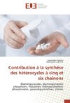 Contribution à la synthèse des hétérocycles à cinq et six chaînons